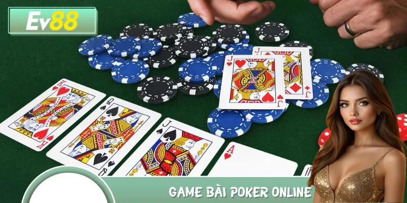 Khám Phá Game Bài Poker Online Tại EV88 – Chơi Là Ghiền