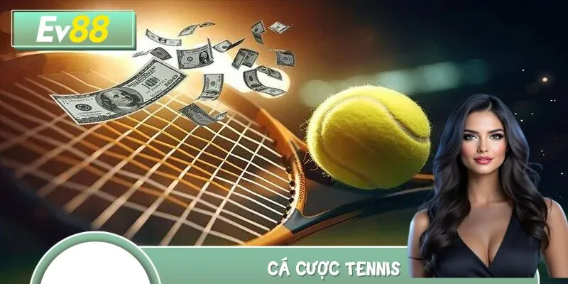 Cá Cược Tennis EV88: Nắm Chắc Chiến Thắng, Nhận Thưởng Khủng