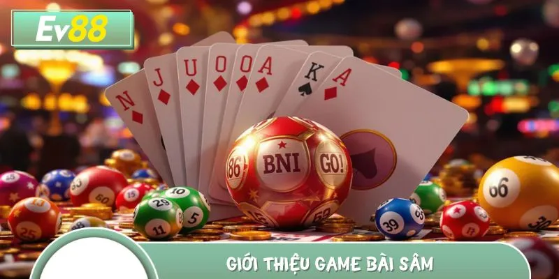 Bài Sâm Lốc là lựa chọn được nhiều người chơi yêu thích