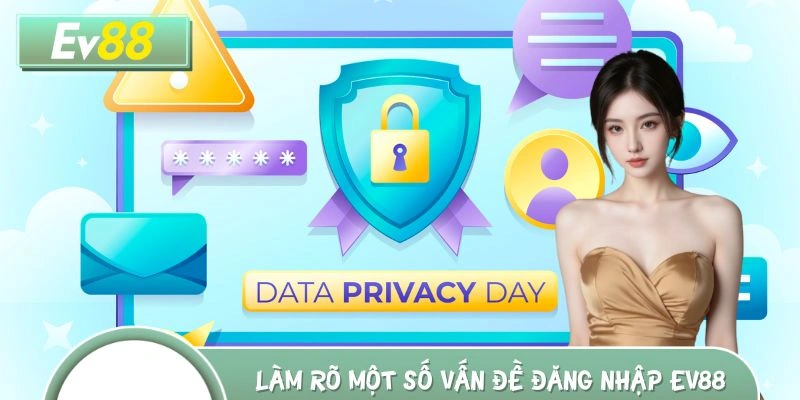 Làm rõ một số vấn đề thường được thắc mắc khi hội viên đăng nhập EV88
