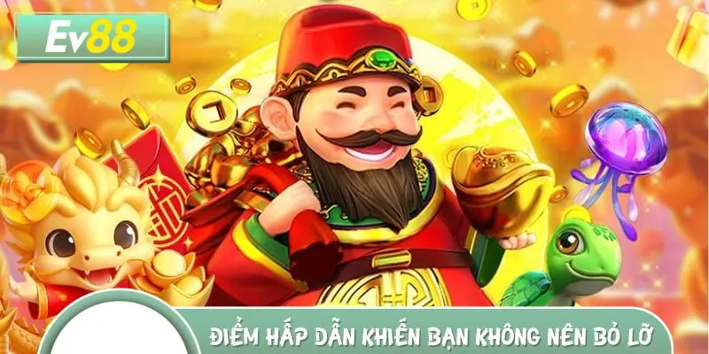 Điểm hấp dẫn khiến bạn không nên bỏ lỡ Nổ Hũ Thần Tài