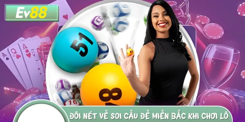 Tìm hiểu đôi nét về soi cầu đề miền Bắc khi chơi lô