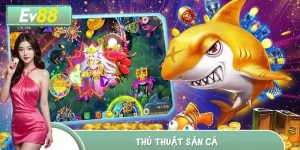 Thủ Thuật Săn Cá Chuyên Nghiệp Giúp Bạn Gom Thưởng Dễ Dàng